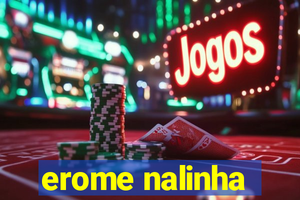 erome nalinha